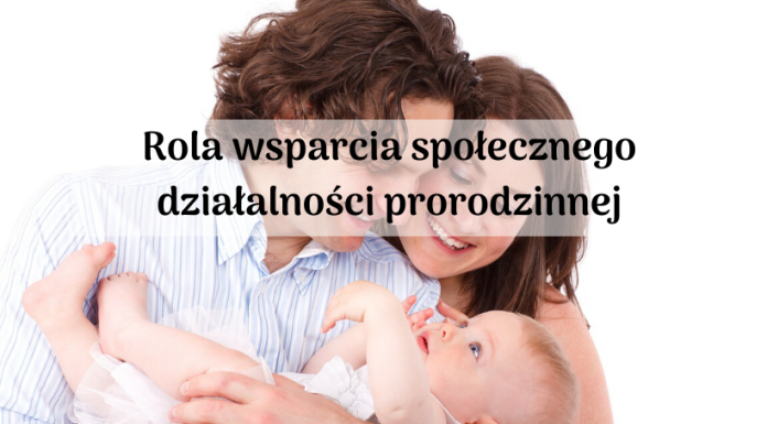 Rola wsparcia społecznego działalności prorodzinnej