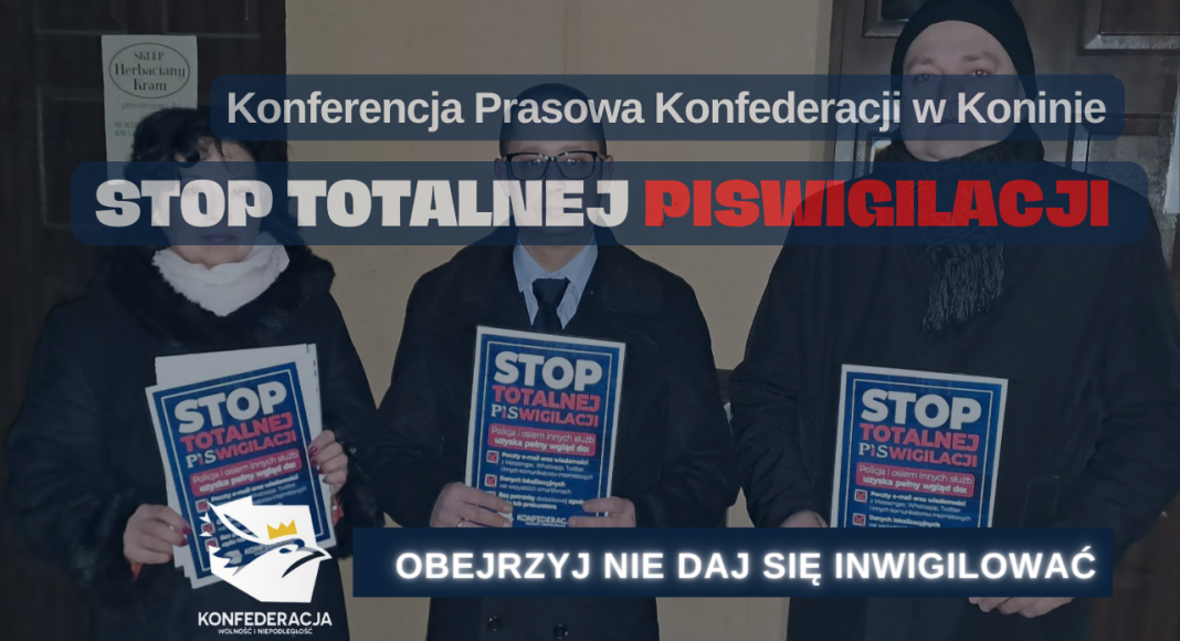 onferencja Prasowa Konfederacji w Koninie - STOP PiS-inwigilacji!