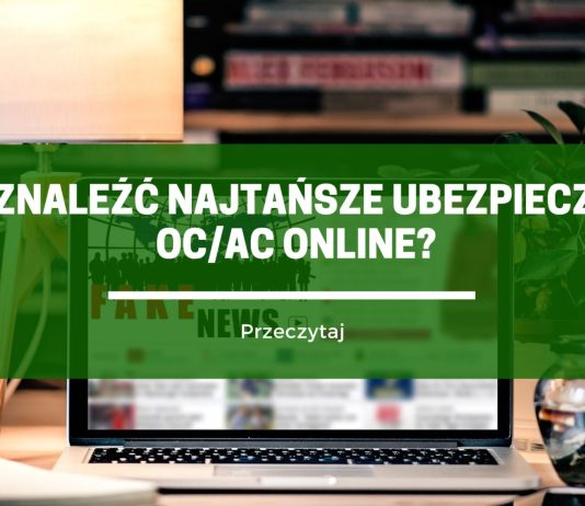 Jak znaleźć najtańsze Ubezpieczenie OC/AC Online?