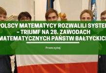 Polscy matematycy rozwalili system – triumf na 28. Zawodach Matematycznych Państw Bałtyckich