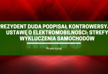 Prezydent Duda podpisał kontrowersyjną ustawę o elektromobilności: strefy wykluczenia samochodów