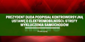 Prezydent Duda podpisał kontrowersyjną ustawę o elektromobilności: strefy wykluczenia samochodów