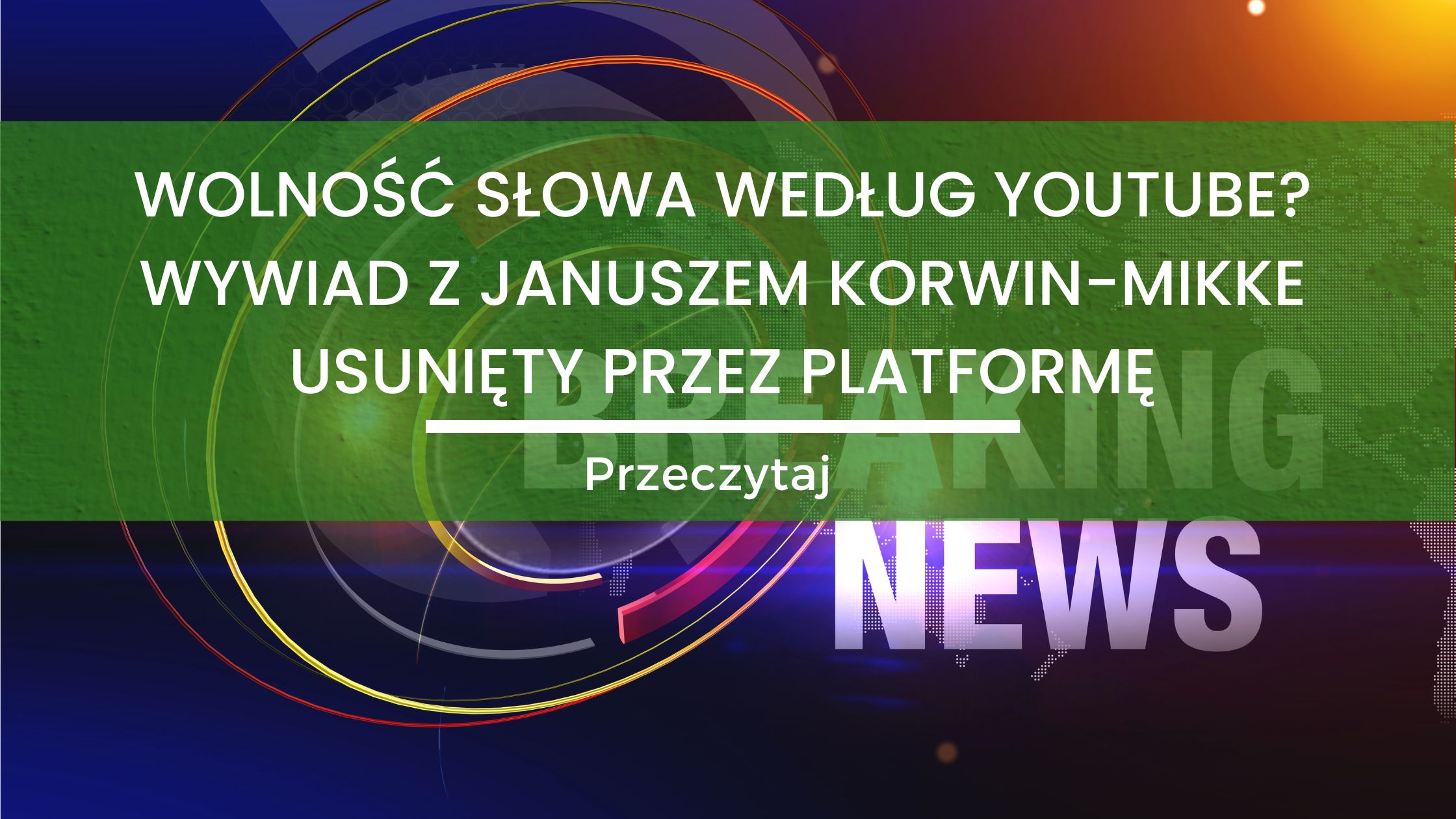 Wolnosc slowa wedlug YouTube Wywiad z Januszem Korwin Mikke usuniety przez platforme