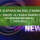 Ukrainka zlapana na Bali z narkotykami – grozi jej kara smierci 80x80